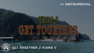 "Get Together" - Kiana V  [Instrumental]