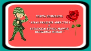 CERITA BERMAKNA * KISAH PRAJURIT ABRI DAN SETANGKAI BUNGA MAWAR MERAH*⚘