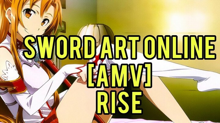 Sword Art Online [AMV] Rise