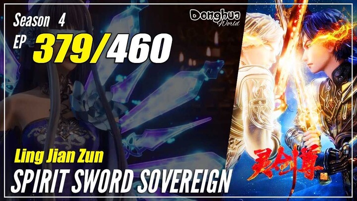 【Ling Jian Zun】 Season 4 EP 379 (479) - Spirit Sword Sovereign | Donghua - 1080P