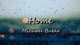 Home - Michael Buble (Lyrics)