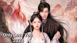 Only Love You 2023 eps 24 END sub indo hd