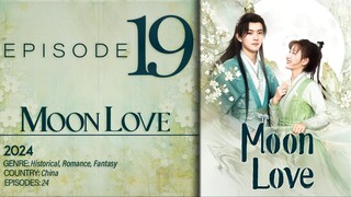 🇨🇳E19 Moon Love (2024)