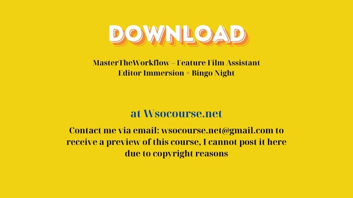 MasterTheWorkflow – Feature Film Assistant Editor Immersion + Bingo Night – Free Download Courses