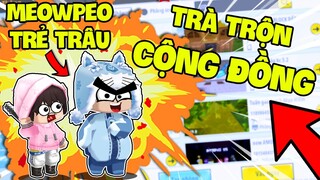 KEYD HACK NICK MEOWPEO GIẢ LÀM TRẺ TRÂU TRÀ TRỘN CỘNG ĐỒNG VÀ CÁI KẾT TRONG MINI WORLD