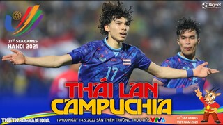 Bóng đá SEA Games 31 | VTV6 trực tiếp U23 Thái Lan vs Campuchia (19h00 ngày 14/5). NHẬN ĐỊNH BÓNG ĐÁ