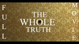The Whole Truth | FULL MOVIE