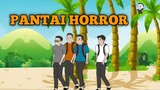 LIBURAN DI PANTAI HORROR part 1 - Animasi Daglog
