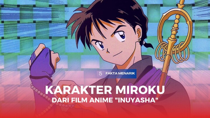 5 Fakta Menarik Karakter Miroku Dalam Film Anime "Inuyasha".