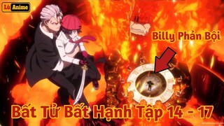 [Lù Rì Viu] Bất Tử & Bất Hạnh Tập 14 - 17 Billy Phản Bội Lật Đổ Phe Union ||Review anime