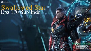Swallowed Star Eps 170 (Sub Indo-Animexin)