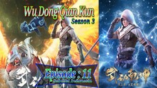 S3 Eps - 11 | Wu Dong Qian Kun Sub Indo Season 3