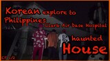 KOREANS EXPLORE 'CLARK AIR BASE HOSPITAL' // Haunted House [1/2]