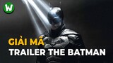 Giải Mã Toàn Bộ Trailer The Batman & Giả Thuyết