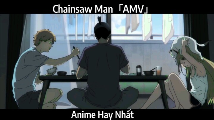 Chainsaw Man「AMV」Hay Nhất