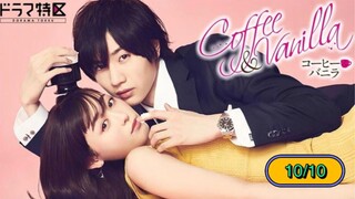 Coffee & vanilla หนุ่มกาแฟ กับ สาววานิลา พากย์ไทย 10/10