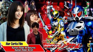 COBAAN RIDER PASUTRI   Alur Cerita Kamen Rider W Returns   Kamen Rider Accel