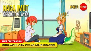 #1 KETIKA SEEKOR NAGA BERUBAH MENJADI PELAYAN MANUSIA - ALUR CERITA ANIME KOBAYASHI DRAGON MAID