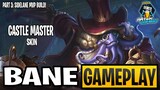 BANE "Castle Master" GAMEPLAY PART 2 | BANE SIDELANE MVP! | MLBB