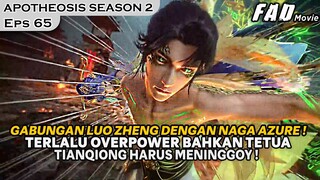 TETUA TIANQIONG KETAR KETIR MELIHAT WUJUD KEKUATAN NAGA AZURE ! - ALUR APOTHEOSIS SEASON 2 EPS 65