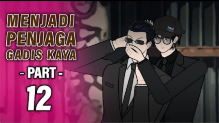 MENJADI PENJAGA GADIS KAYA PART 12 - Animasi Drama Series