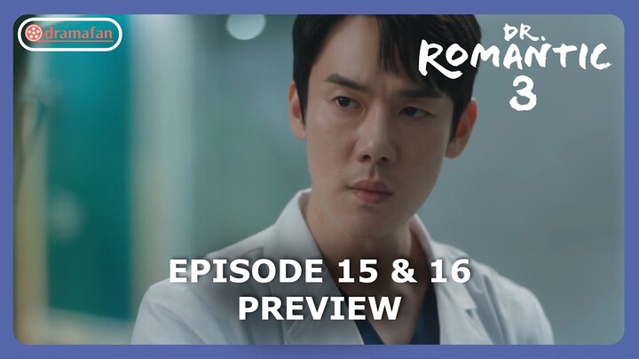 Dr. Romantic Season 3 Episode 15 & 16 Previews Revealed [ENG SUB]
