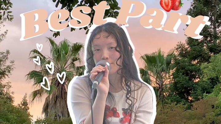 This R&B tune is even sweeter than strawberries~ Cover Best Part - Daniel Caesar & HER (Cover)