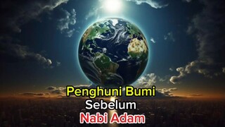 Penghuni bumi sebelum nabi Adam