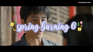 spring burning ep.6