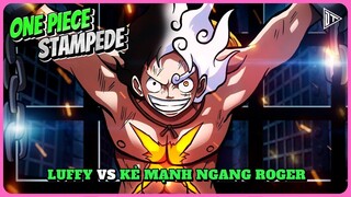 Tứ Hoàng Luffy VS Kẻ Mạnh Ngang Vua Hải Tặc | Tóm Tắt One Piece