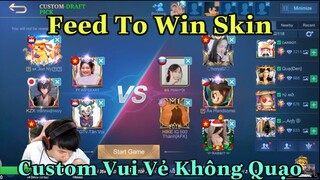 Mobile Legends: Bang Bang | CUSTOM FEED TO WIN SKIN VUI VẺ KHÔNG QUẠO