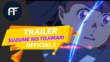 Suzume no Tojimari| Official Trailer ~ Anifakta