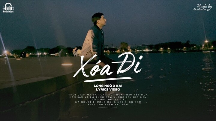 Xóa Đi - Long Ngô x Kai | MV Lyrics HD