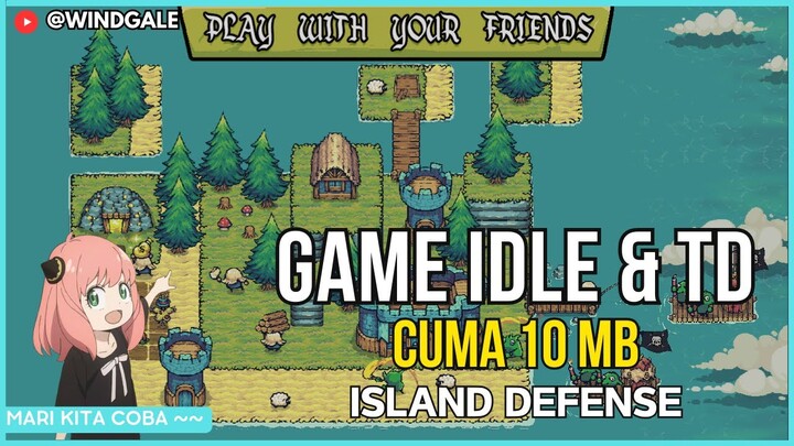 GAME IDLE DAN TOWER DEFENSE SIZE NYA 10 MB DOANG : ISLAND DEFENSE