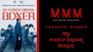 My Punch-Drunk Boxer | Tagalog Dubbed | Sport/Comedy | HD Quality