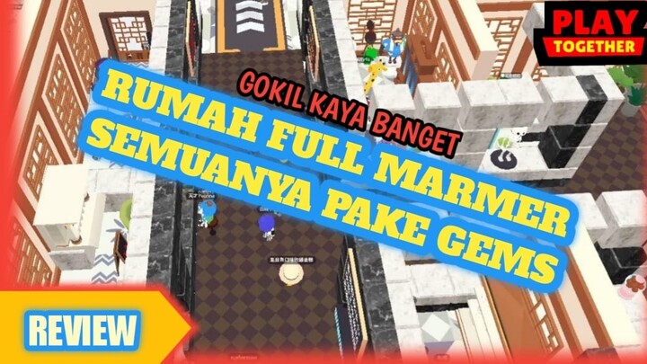 Rumah Orang Kaya Semuanya Pakai Gems - Play Together Indonesia