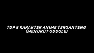 top 8 karakter anime terganteng kata mba google