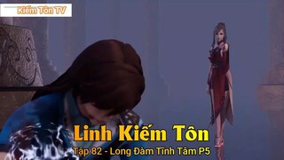 Linh Kiếm Tôn Tập 82 - Long Đàm Tĩnh Tâm P5