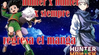 el regreso de hunter x hunter el manga vuelve