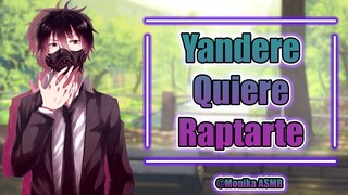 #RolePlay Chico yandere quiere raptarte y estar contigo por siempre ASMR Anime