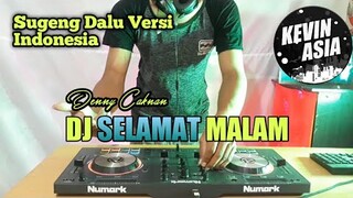 VIRAL !! DJ SELAMAT MALAM DENNY CAKNAN - DJ SUGENG DALU VERSI INDONESIA || DJ REMIX TERBARU 2020
