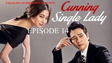 CUNNING SINGLE LADY Episode 14 TAGALOG Dubbed HD