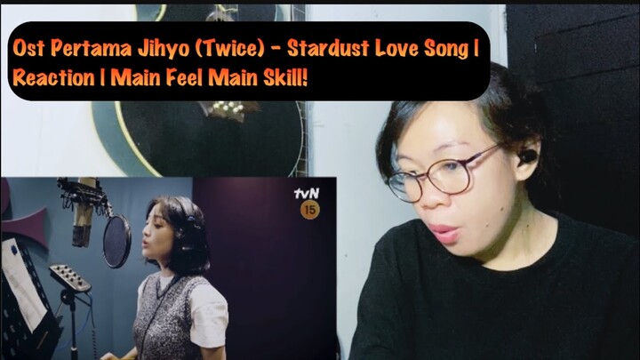 Ost Pertama Jihyo (Twice) - Stardust Love Song (twenty five twenty one) Reaction |Main Feel & Skill!