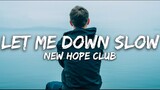 New Hope Club - Let Me Down Slow (Lyrics)