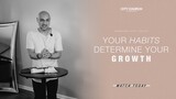 YOUR HABITS DETERMINE YOUR GROWTH - HENRY BECERRA