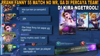 GW BISA FANNY OI SIAPA YG NGETROOL!! 55 MATCH NO WR FANNY DI KIRA NGETROOL !! PRANK FANNY NGESOT