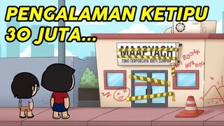 PENGALAMAN KETIPU 30 JUTA...