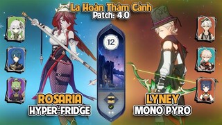 C6 Rosaria Hyper Fridge & C0 Lyney Mono Pyro | La Hoàn Thâm Cảnh Tầng 12 | Genshin Impact 4.0