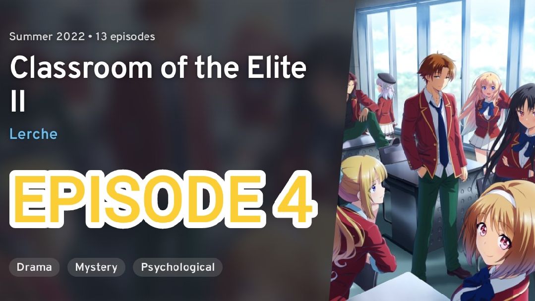 CLASSROOM OF THE ELITE SEASON 2 EPISODE 4 - BiliBili