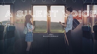 A silent voice [AMV ] lovely - Billie Eilish/Khalid